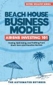 Beach House Business Model Airbnb Investing 101