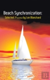 Beach Synchronization: Selected Poems By Len Blanchard