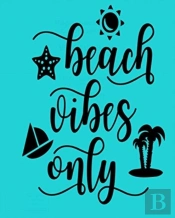 Beach Vibes Only