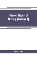 Beacon Lights Of History (Volume I)