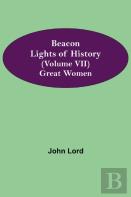 Beacon Lights Of History (Volume Vii)