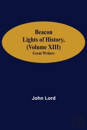 Beacon Lights Of History, (Volume Xiii)