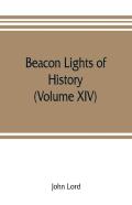 Beacon Lights Of History (Volume Xiv)