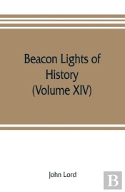 Beacon Lights Of History (Volume Xiv)