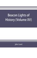 Beacon Lights Of History (Volume Xv)