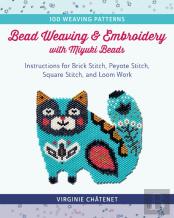 Bead Weaving And Embroidery With Miyuki Beads