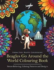Beagles Go Around The World Colouring Book - Stress-Relieving, Calming Patterns And Designs Volume 1