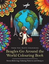 Beagles Go Around The World Colouring Book - Stress-Relieving, Calming Patterns And Designs Volume 1