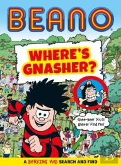 Beano Whereâ€™S Gnasher?