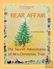 Bear Affair From The Series The Secret Adventures Of Mrs.Christmas Tree