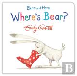 Bear And Hare: Where'S Bear?