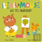 Bear And Mouse Go To Nursery