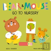 Bear And Mouse Go To Nursery