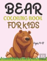 Bear Coloring Book For Kids Ages 4-12