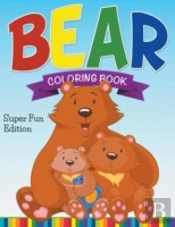 Bear Coloring Book: Super Fun Edition