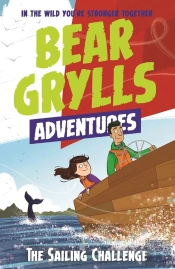 Bear Grylls Adventure 12: The Sailing Challenge