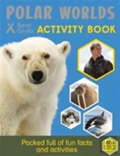 Bear Grylls Sticker Activity: Polar Worlds