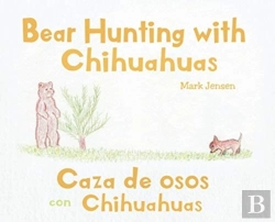 Bertrand.pt - Bear Hunting With Chihuahuas