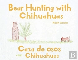 Bertrand.pt - Bear Hunting With Chihuahuas