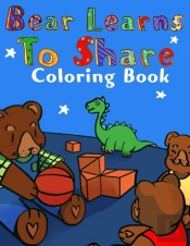 Bear Learns To Share Coloring Book