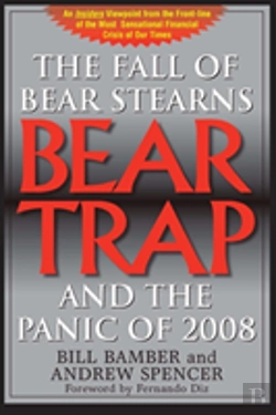 Bertrand.pt - Bear Trap, The Fall Of Bear Stearns And The Panic Of 2008