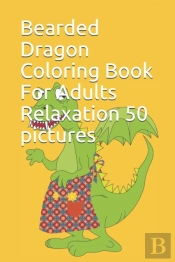 Bearded Dragon Coloring Book For Adults Relaxation 50 Pictures