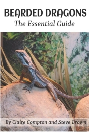 Bearded Dragons: The Essential Guide