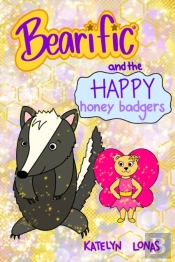 Bearific  And The Happy Honey Badgers