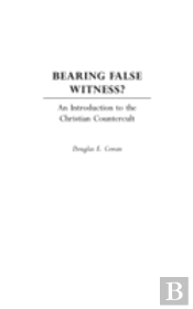 Bearing False Witness?
