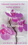 Bearing Fruit In The Wilderness