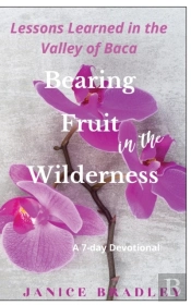 Bearing Fruit In The Wilderness