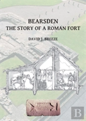 Bearsden: The Story Of A Roman Fort