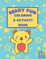 Beary Fun Coloring And Activity Book