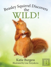 Beasley Squirrel Discovers The Wild!