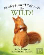 Beasley Squirrel Discovers The Wild!
