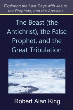 Bertrand.pt - Beast (The Antichrist), The False Prophet, And The Great Tribulation (Exploring The Last Days With Jesus, The Prophets)