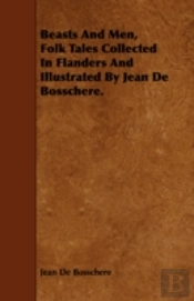 Beasts And Men, Folk Tales Collected In