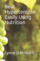 Beat Hypertension Easily Using Nutrition