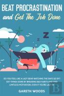 Beat Procrastination And Get The Job Done
