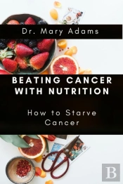 Beating Cancer With Nutrition