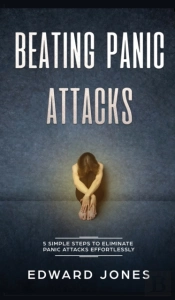 Beating Panic Attacks: 5 Simple Steps To