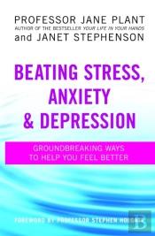Beating Stress, Anxiety And Depression