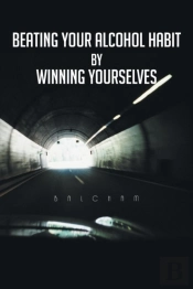Beating Your Alcohol Habit By Winning Yourselves