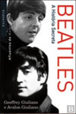 Bertrand.pt - Beatles - A História Secreta