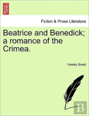 Beatrice And Benedick; A Romance Of The
