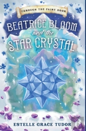 Beatrice Bloom And The Star Crystal