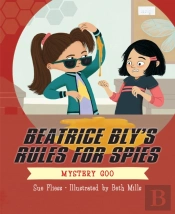 Beatrice Bly'S Rules For Spies 2: Mystery Goo