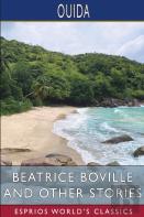 Beatrice Boville And Other Stories (Esprios Classics)