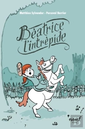 Béatrice L'Intrépide Tome 1