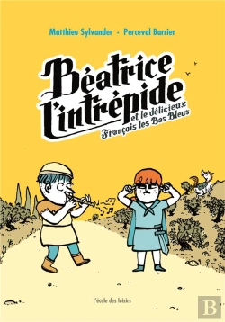 Bertrand.pt - Béatrice L'Intrépide Tome 3 : Béatrice L'Intrépide Et Le Délicieux François Les Bas Bleus